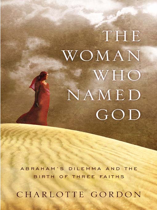 Title details for The Woman Who Named God by Charlotte Gordon - Available